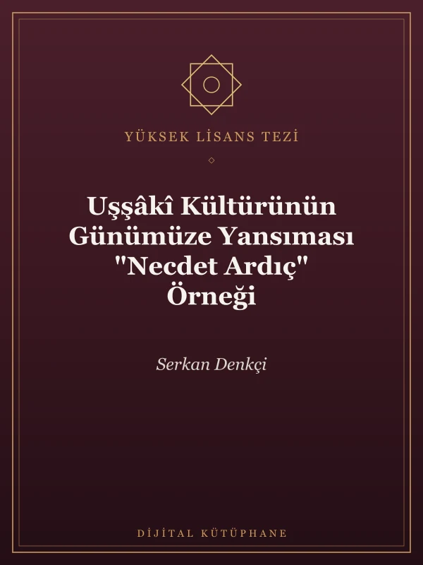 Uşşâkî Kültürünün Günümüze Yansıması “Necdet Ardıç” Örneği Yüksek Lisans tezi kapak gorseli